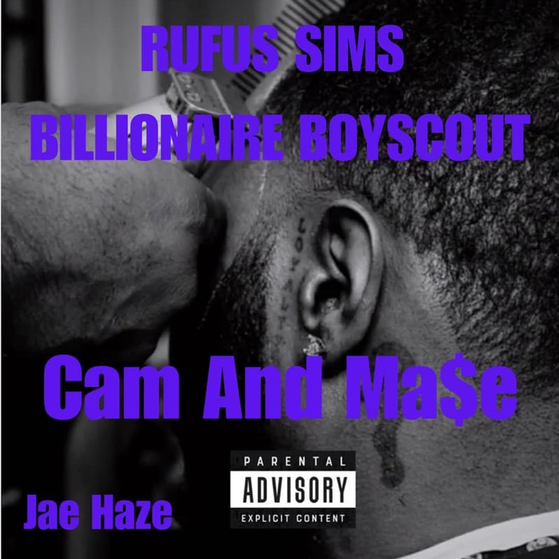 Rufus Sims & Billionaire Boyscout – Cam And Ma$e (feat. Jae Haze) cover art