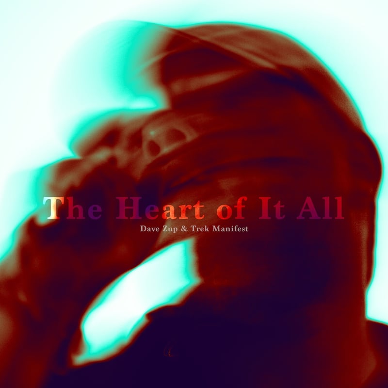 Dave Zup & Trek Manifest – The Heart of It All cover art