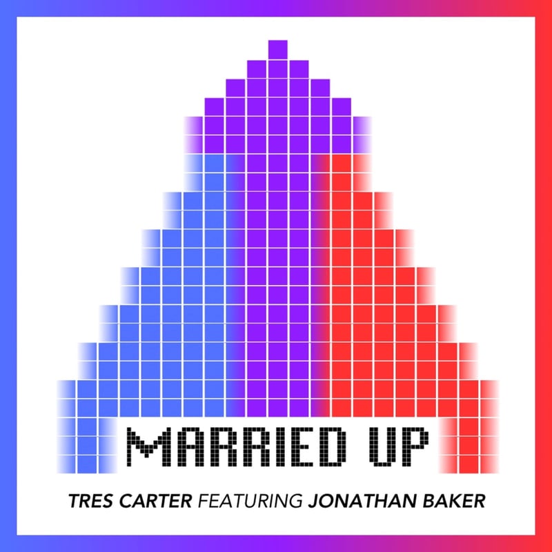 Tres Carter – MARRIED UP (feat. Jonathan Baker) cover art